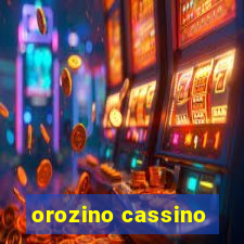 orozino cassino